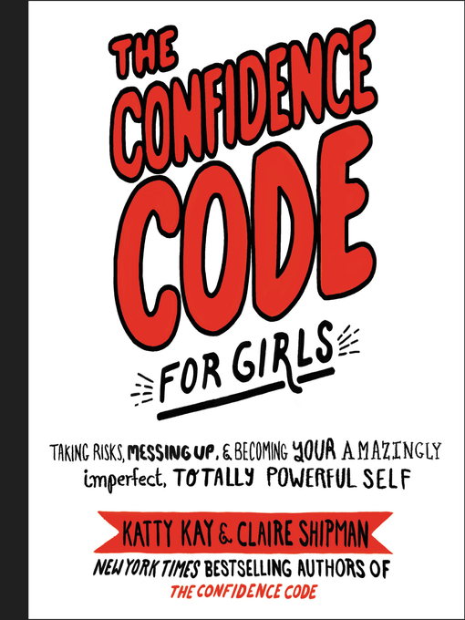 Title details for The Confidence Code for Girls by Katty Kay - Available